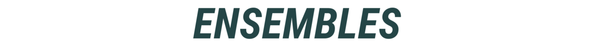 ENSEMBLES